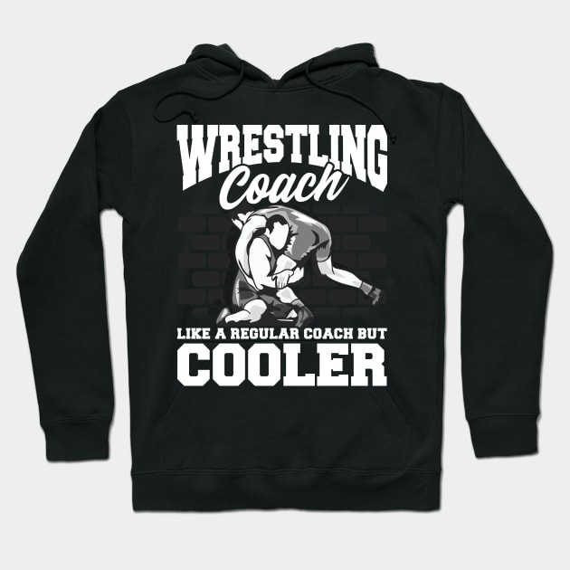 Wrestling Coach: Like a Regular Coach But Cooler Hoodie by theperfectpresents